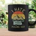 I Hate Pulling Out With My Camping Van Retro Vintage Camper Coffee Mug Gifts ideas