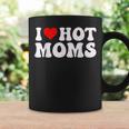I Heart Hot Moms I Love Hot Moms For Dad Fathers Coffee Mug Gifts ideas
