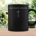 Make Heaven Crowded Cross Minimalist Christian Religious Coffee Mug Gifts ideas
