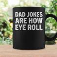 Herren Dad Jokes Are How Eye Roll Lustiges Geschenk Für Papa Witz Witz Papa Tassen Geschenkideen