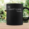 Hi I Don't Care Thanks Sarcastic Coffee Mug Gifts ideas