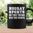 Hooray Sports Do The Sport Thing Win The Points Game Coffee Mug Gifts ideas