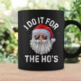 I Do It For The Ho's Inappropriate Christmas Santa Coffee Mug Gifts ideas