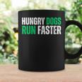 Hungry Dogs Run Faster Motivational Coffee Mug Gifts ideas