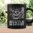 Hustle No Days Off Hustle Hard Hustle 247 Tribe Gang Coffee Mug Gifts ideas