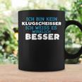 Ich Bin Kein Klugscheisser Ich Weiss Es Wirklich Besser Ich Weiß Tassen Geschenkideen