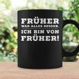 Ich Bin Von Früher War Alles Besser Ich Bin Von Früher Black Tassen Geschenkideen