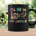 I'll Be In My Office Sewing Quilting Lovers Quilting Idea Coffee Mug Gifts ideas