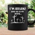 I'm Brian And So Is My Wife Quote Coffee Mug Gifts ideas
