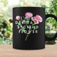 I'm A Delicate Fucking Flower Quote For Badasses Coffee Mug Gifts ideas