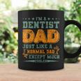 I'm A Dentist Dad Just Like A Normal Dad Fathers Day Coffee Mug Gifts ideas