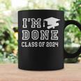 I'm Done Class Of 2024 Graduation 2024 Coffee Mug Gifts ideas