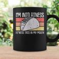 I'm Into Fitness Taco In My Mouth Youth Food Meme Coffee Mug Gifts ideas