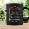 I'm Just Here To Embarrass My Daughter Embarrassing Dad Mom Coffee Mug Gifts ideas
