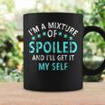 I'm A Mixture Of Spoiled And I'll Get It Myself Quote Coffee Mug Gifts ideas