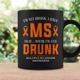 I'm Not Drunk I Have Ms Multiple Sclerosis Awareness Coffee Mug Gifts ideas