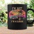 I’M Not Old Im Classic Car Birthday Novelty Coffee Mug Gifts ideas