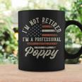 I'm Not Retired I'm A Professional Poppy Retirement Coffee Mug Gifts ideas