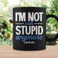 I'm Not With Stupid Anymore Ex-Wife Ex-Husband Divorced Coffee Mug Gifts ideas