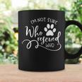 I'm Not Sure Who Rescued Who For Dog Owners And Dog Lovers Coffee Mug Gifts ideas