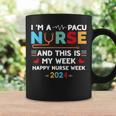 I'm A Pacu Nurse And This Is My Week Happy Nurse Week 2024 Coffee Mug Gifts ideas