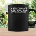 I'm Sorry I'm Late I'm Gay And I Was Having Gay Sex Vintage Coffee Mug Gifts ideas