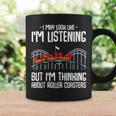 I'm Thinking About Roller Coasters Amusement Ride Lover Coffee Mug Gifts ideas