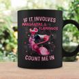 If It Involves Margaritas And Flamingos Count Me In Coffee Mug Gifts ideas