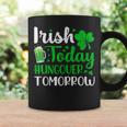 Irish Today Hungover Tomorrow Saint Patrick's Day Coffee Mug Gifts ideas