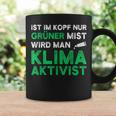 Ist Im Kopf Nur Grüner Mist Wird Man Klimaaktivist Black Tassen Geschenkideen