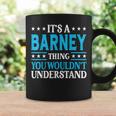 It's A Barney Thing Surname Family Last Name Barney Coffee Mug Gifts ideas