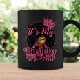 It's My Birthday Queen Afro Natural Hair Black Women Coffee Mug Gifts ideas