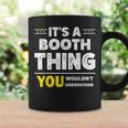 It's A Booth Thing You Wouldn't Understand Family Name Coffee Mug Gifts ideas