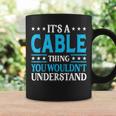 It's A Cable Thing Surname Team Family Last Name Cable Coffee Mug Gifts ideas