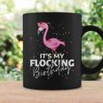 Its My Flocking Birthday Pink Flamingo Cute Flamingo Coffee Mug Gifts ideas