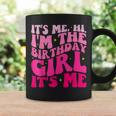 Its Me Hi Im The Birthday Girl Its Me Birthday Girl Coffee Mug Gifts ideas