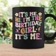 It's Me Hi I'm Birthday Girl It's Me Groovy For Girls Women Coffee Mug Gifts ideas