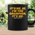 It’S Me Hi I'm The Champions It Me Coffee Mug Gifts ideas