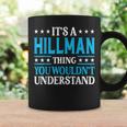 It's A Hillman Thing Surname Family Last Name Hillman Coffee Mug Gifts ideas