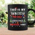 This Is My It's Too Hot For Ugly Christmas Sweaters Coffee Mug Gifts ideas