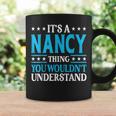 It's A Nancy Thing Wouldn't Understand Girl Name Nancy Coffee Mug Gifts ideas