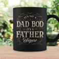 Its Not A Dad Bod Its A Father Figure Dad Bod For Men Coffee Mug Gifts ideas