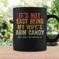 It's Not Easy Being My Wife Arm Candy Retro Vintage Coffee Mug Gifts ideas