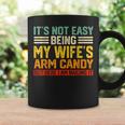 It's Not Easy Being My Wife's Arm Candy Retro Husband Coffee Mug Gifts ideas