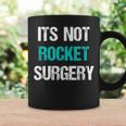 Its Not Rocket Surgery Science School Coffee Mug Gifts ideas