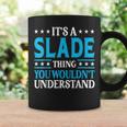 It's A Slade Thing Surname Team Family Last Name Slade Coffee Mug Gifts ideas