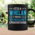 It's A Whelan Thing Surname Family Last Name Whelan Coffee Mug Gifts ideas