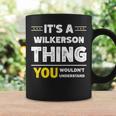 It's A Wilkerson Thing You Wouldn't Understand Family Name Coffee Mug Gifts ideas
