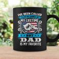 I've Been Called Lot Of Name But Dad Is My Favorite Men Coffee Mug Gifts ideas