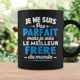 Je Ne Suis Pas Parfait Mais Je Suis Le Meilleur Frère Du Mon Tasse Idées cadeaux